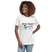 Load image into Gallery viewer, Never Forget Women's Relaxed T-Shirt